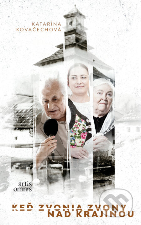 Keď zvonia zvony nad krajinou - Katarína Kovačechová - kniha z kategorie Životopisy