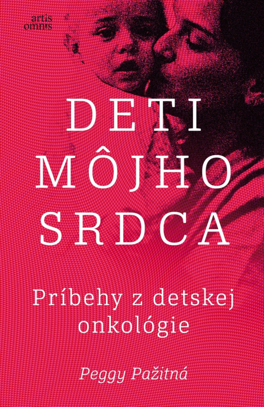 Deti môjho srdca (Príbehy z detskej onkológie) - Peggy Pažitná - kniha z kategorie Životopisy