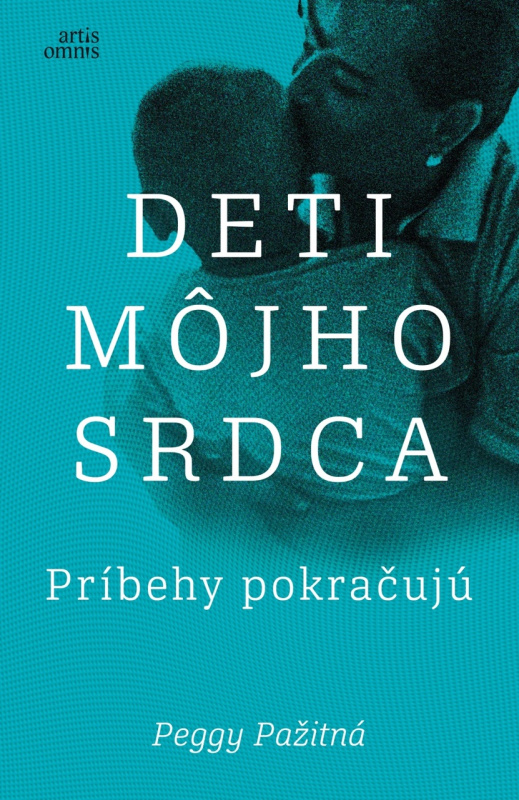 Deti môjho srdca - Príbehy pokračujú - Peggy Pažitná - kniha z kategorie Životopisy