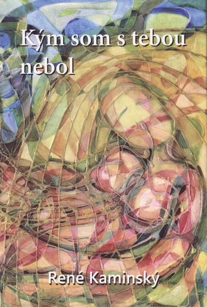 Kým som s tebou nebol - René Kaminský - kniha z kategorie Poezie