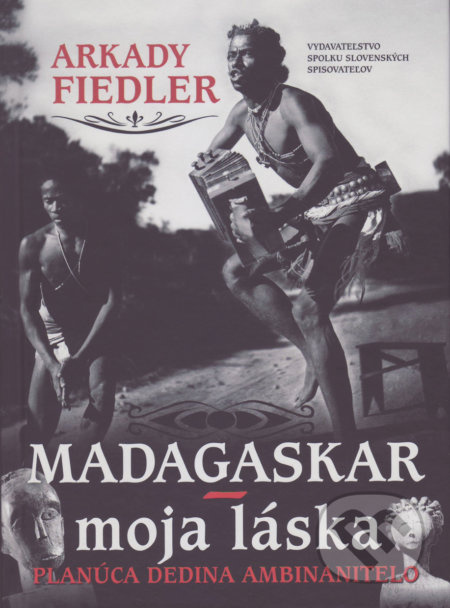 Madagaskar – moja láska (Planúca dedina Ambinanitelo) - kniha z kategorie Cestopisy z Afriky