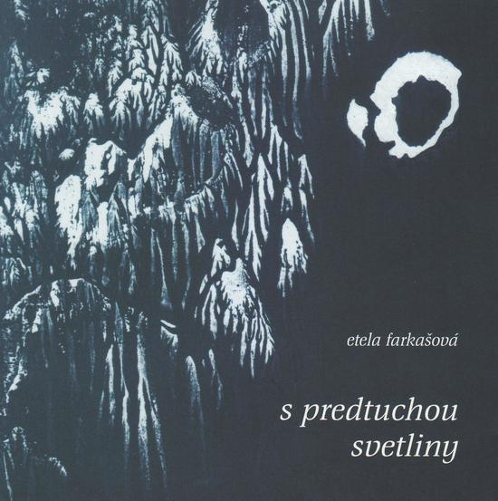 S predtuchou svetliny - Etela Farkašová - kniha z kategorie Poezie