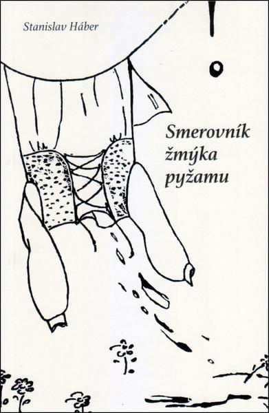 Smerovník žmýka pyžamu - Stanislav Háber - kniha z kategorie Poezie