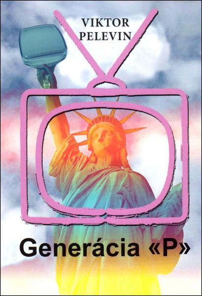 Generácia P - Viktor Pelevin - kniha z kategorie Společenská beletrie