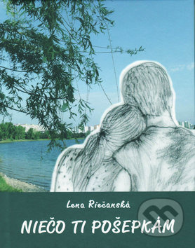 Niečo ti pošepkám - Lena Riečanská - kniha z kategorie Beletrie pro děti