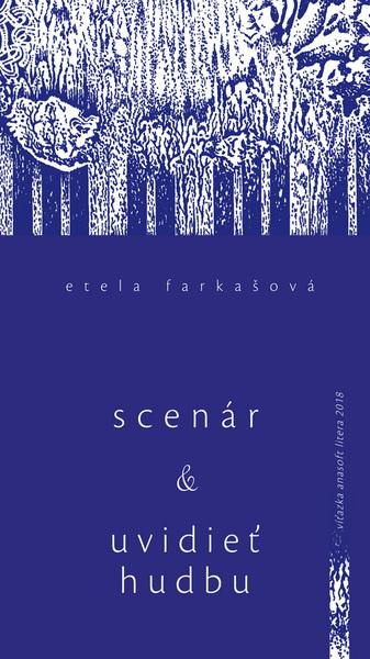 Scenár a Uvidieť hudbu (a iné eseje) - Etela Farkašová - kniha z kategorie Společenská beletrie