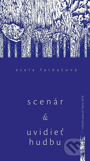 Scenár a Uvidieť hudbu (a iné eseje) - Etela Farkašová - kniha z kategorie Společenská beletrie