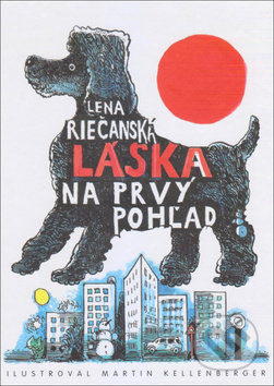 Láska na prvý pohľad - Lena Riečanská, Martin Kellenberger (Ilustrácie) - kniha z kategorie Beletrie pro děti