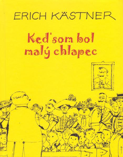 Keď som bol malý chlapec - Erich Kästner - kniha z kategorie Beletrie pro děti