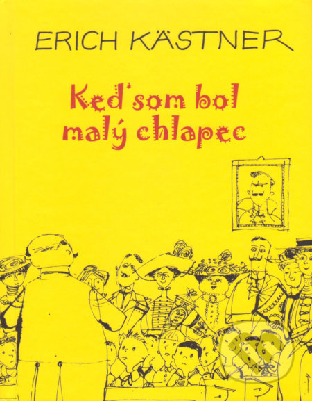 Keď som bol malý chlapec - Erich Kästner - kniha z kategorie Beletrie pro děti