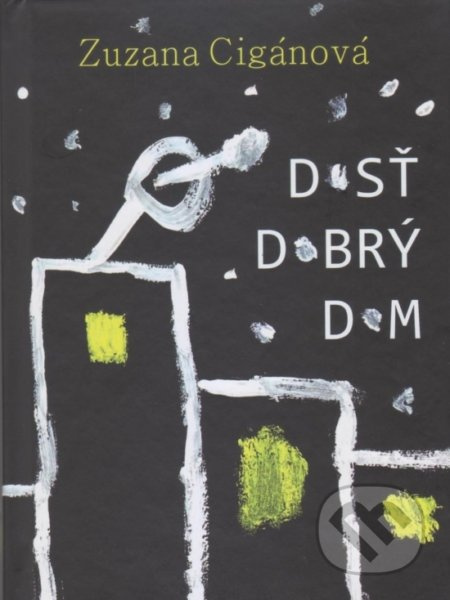 Dosť dobrý dom - Zuzana Cigánová - kniha z kategorie Společenská beletrie