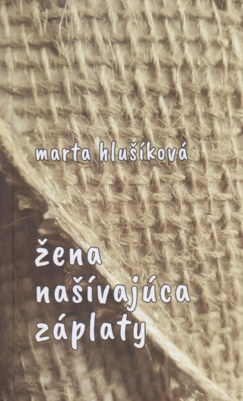 Žena našívajúca záplaty - Marta Hlušíková - kniha z kategorie Společenská beletrie