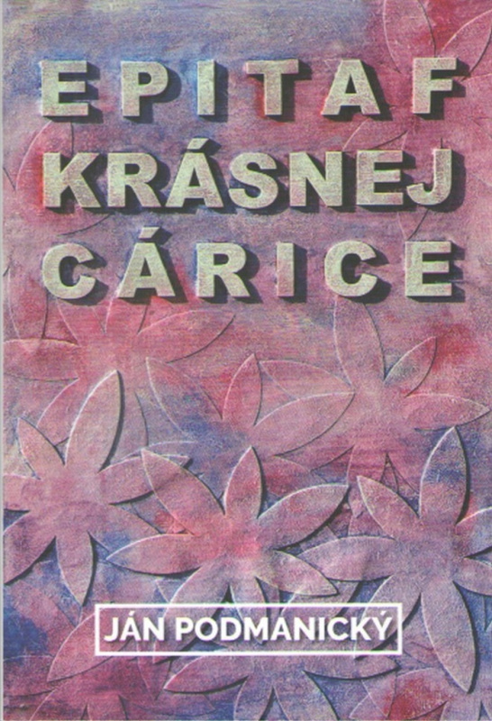 Epitaf krásnej cárice - Ján Podmanický - kniha z kategorie Společenská beletrie