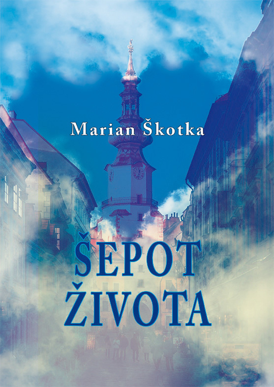 Šepot života - Marian Škotka - kniha z kategorie Společenská beletrie