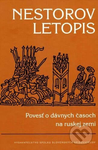Nestorov letopis (Povesť o dávnych časoch na ruskej zemi) - kniha z kategorie Mýty, pověsti a legendy