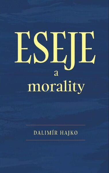 Eseje a morality - Dalimír Hajko - kniha z kategorie Eseje, úvahy a glosy