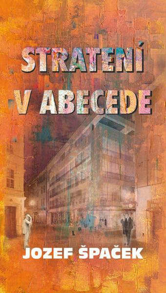 Stratení v abecede - Jozef Špaček - kniha z kategorie Beletrie