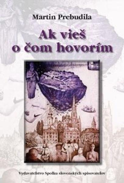 Ak vieš o čom hovorím - Martin Prebudila - kniha z kategorie Poezie