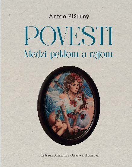Povesti - Medzi rajom a peklom - Alexandra Geschwandtnerová (ilustrátor), Anton Pižurný - kniha z kategorie Beletrie