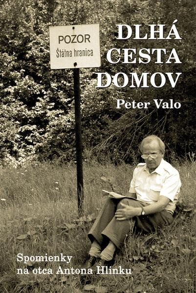 Dlhá cesta domov (Spomienky na otca Antona Hlinku) - kniha z kategorie Reportáže a publicistika