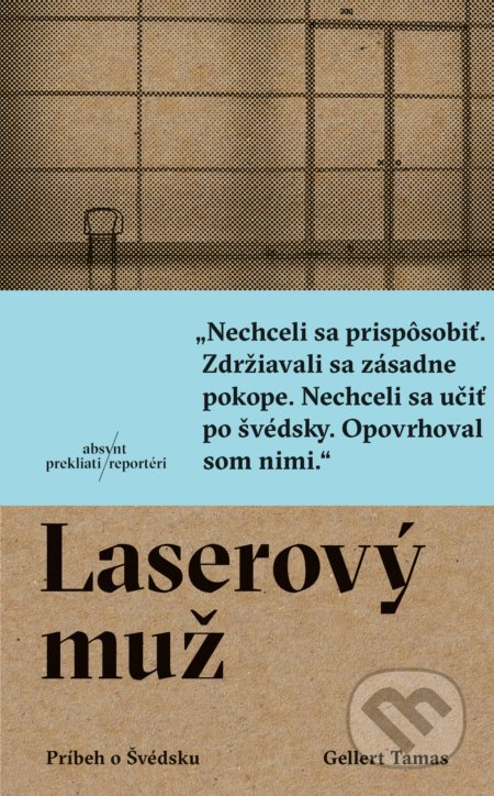 Laserový muž (Príbeh o Švédsku) - Gellert Tamas - kniha z kategorie Beletrie