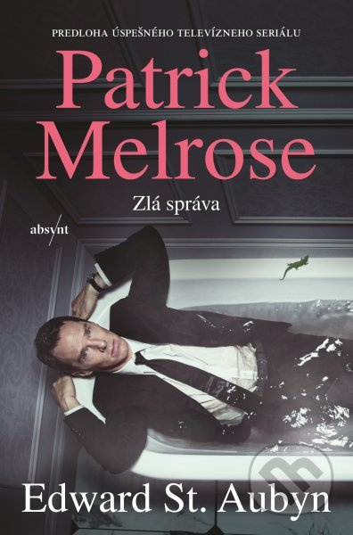 Patrick Melrose: Zlá správa - Edward St. Aubyn - kniha z kategorie Detektivky, thrillery a horory