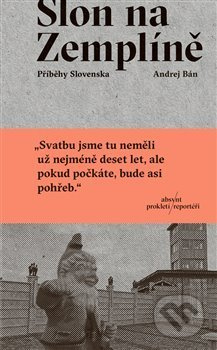 Slon na Zemplíně - Andrej Bán