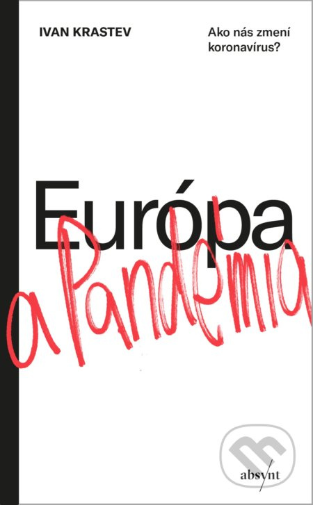 Európa a pandémia (Ako nás zmení koronavírus?) - Ivan Krastev - kniha z kategorie Beletrie