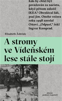 A stromy ve Vídeňském lese stále stojí	 - Elisabeth Asbrink