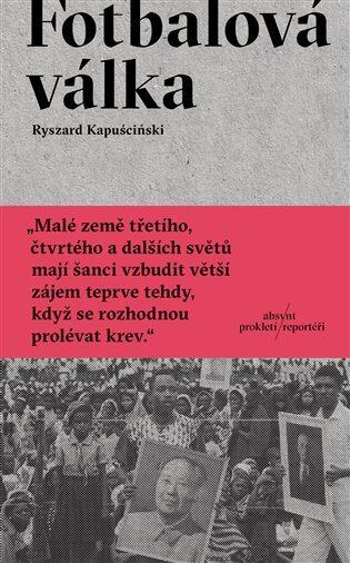 Fotbalová válka - Ryszard Kapuściński - kniha z kategorie Rozhovory