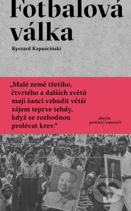 Fotbalová válka - Ryszard Kapuściński - kniha z kategorie Rozhovory