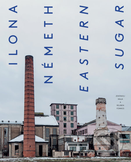 Ilona Németh: Eastern Sugar - Ilona Németh a kolektív - kniha z kategorie Historie