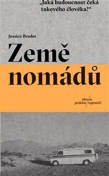 Země nomádů - Jessica Bruder