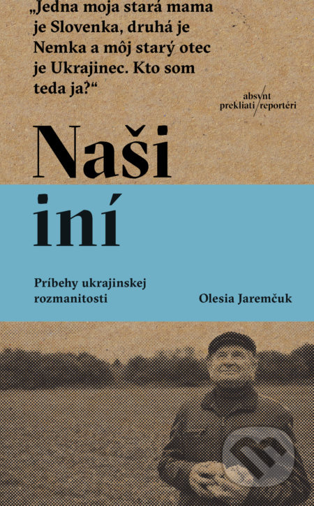 Naši iní (Príbehy ukrajinskej rozmanitosti) - Olesia Jaremčuk - kniha z kategorie Reportáže a publicistika