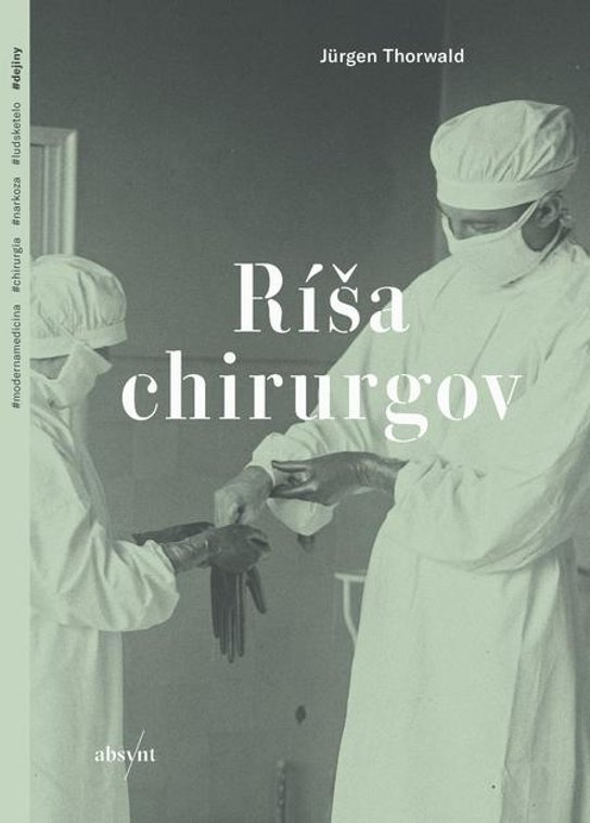 Ríša chirurgov -  Jürgen Thorwald