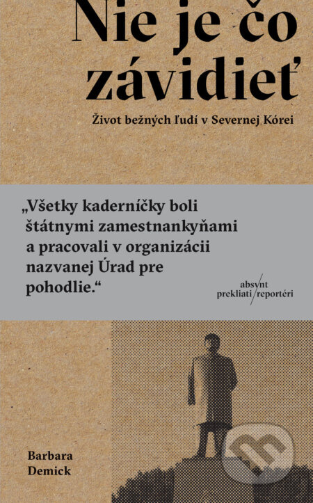 Nie je čo závidieť (Život bežných ľudí v Severnej Kórei) - kniha z kategorie Reportáže a publicistika