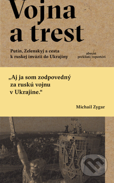 Vojna a trest (Putin, Zelenskyj a cesta k ruskej invázii do Ukrajiny) - kniha z kategorie Historie