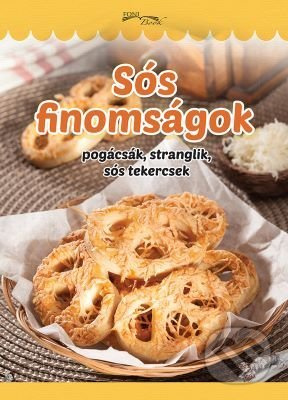 Sós finomságok (pogácsák, stranglik, sós tekercsek) - kniha z kategorie Odborné a naučné