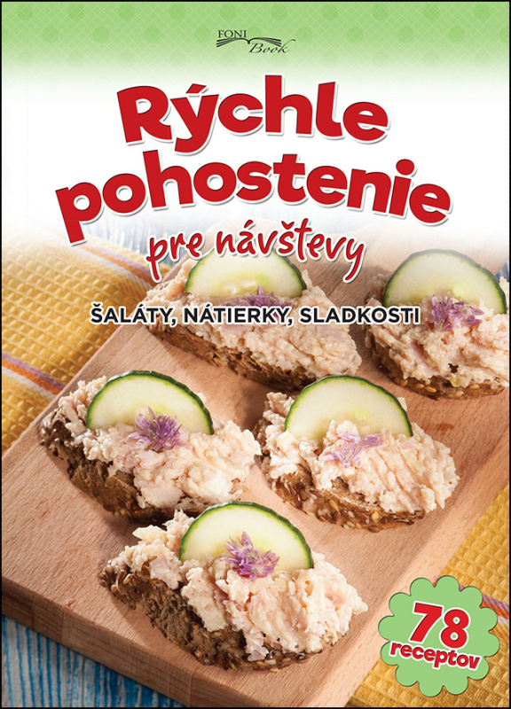 Rýchle pohostenie pre návštevy (Šaláty, nátierky, sladkosti) - kniha z kategorie Podle úpravy