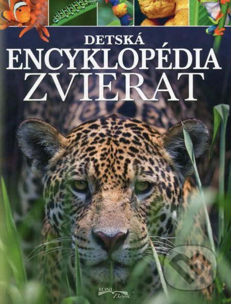 Detská encyklopédia zvierat - Kolektiv autorov - kniha z kategorie Encyklopedie