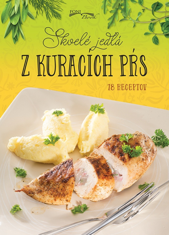 Skvelé jedlá z kuracích pŕs (18 receptov) - kniha z kategorie Podle potraviny