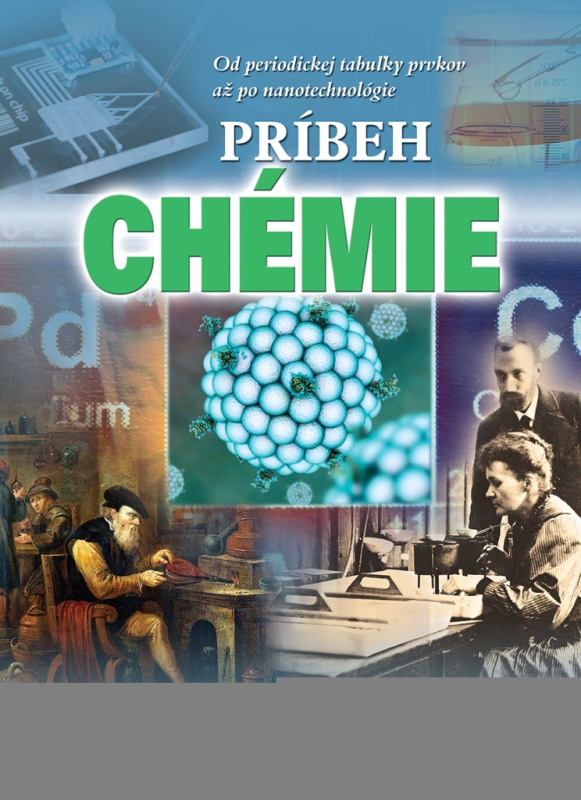 Príbeh chémie (Od periodickej tabuľky prvkov až po nanotechnológie) - kniha z kategorie Chemie