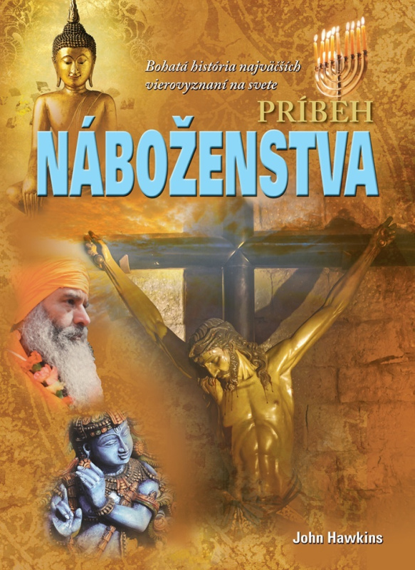 Príbeh náboženstva (Bohatá história najväčších vierovyznaní na svete) - kniha z kategorie Náboženská literatura