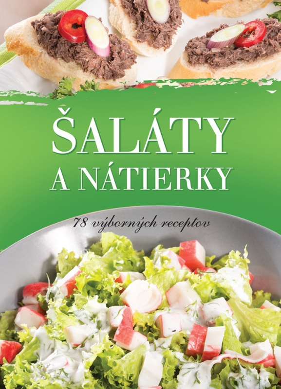 Šaláty a nátierky (78 výborných receptov) - Zoltán Liptai - kniha z kategorie Podle úpravy