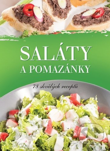Saláty a pomazánky - 78 skvělých receptů