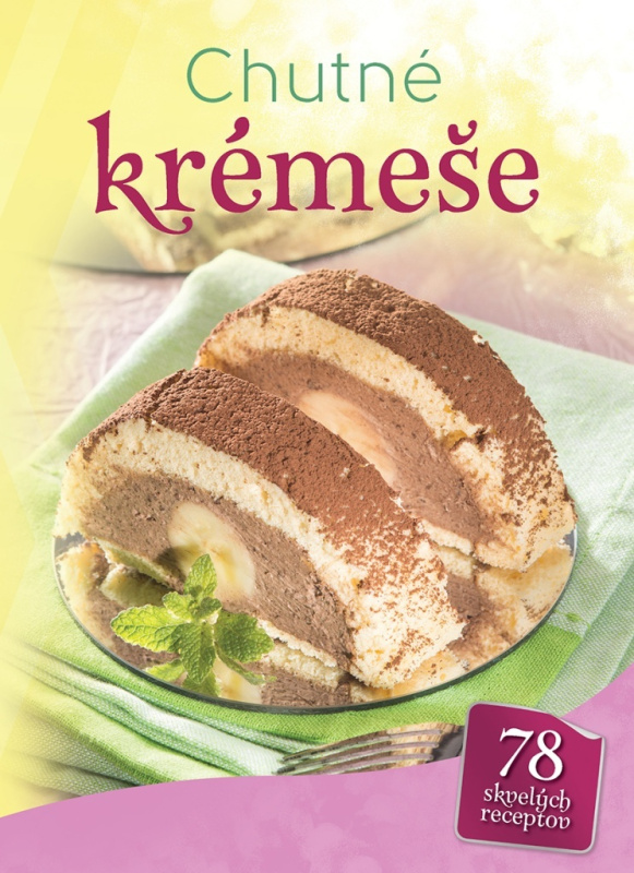 Chutné krémeše (78 skvelých receptov) - kniha z kategorie Kuchařky