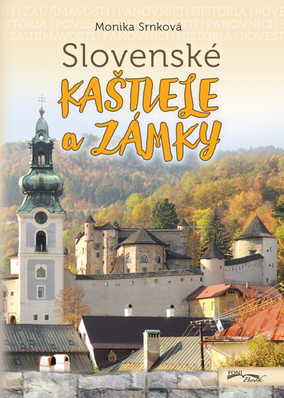 Slovenské kaštiele a zámky (2. vydanie) - Monika Srnková - kniha z kategorie Odborné a naučné