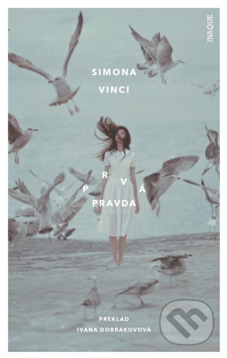 Prvá pravda - Simona Vinci - kniha z kategorie Beletrie