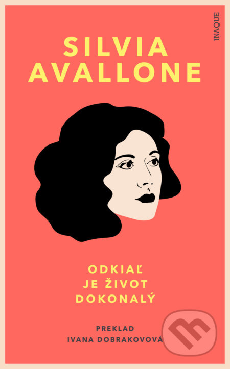 Odkiaľ je život dokonalý - Silvia Avallone - kniha z kategorie Společenská beletrie