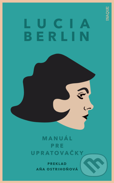 Manuál pre upratovačky - Lucia Berlin - kniha z kategorie Společenská beletrie